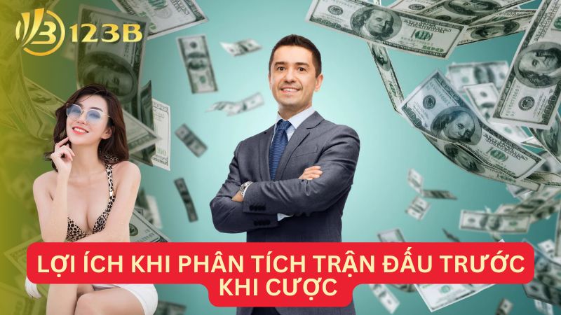 Lợi ích khi phân tích trận đấu trước khi cược 