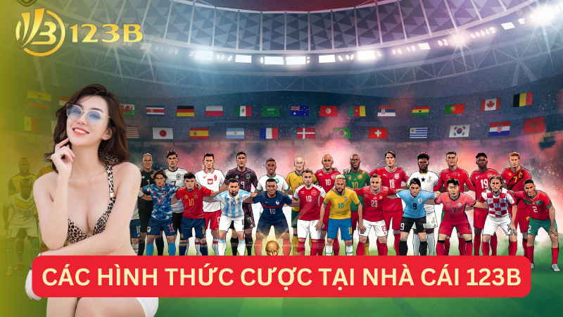 Các hình thức cược tại nhà cái 123B