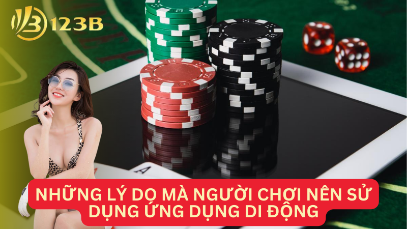 Những lý do mà người chơi nên sử dụng ứng dụng di động