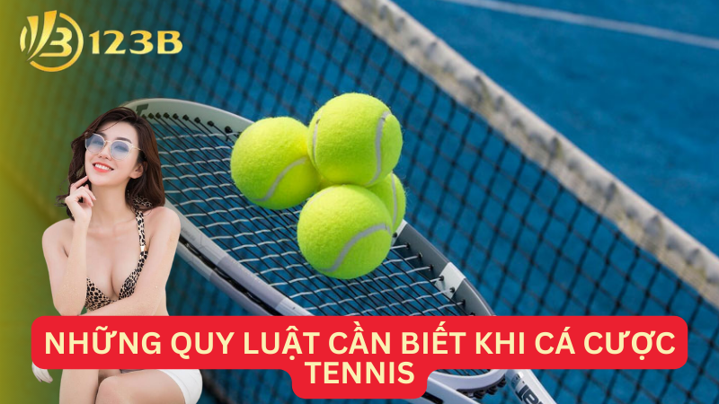 Những quy luật cần biết khi cá cược tennis