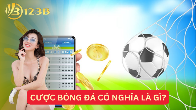 Cược bóng đá có nghĩa là gì?